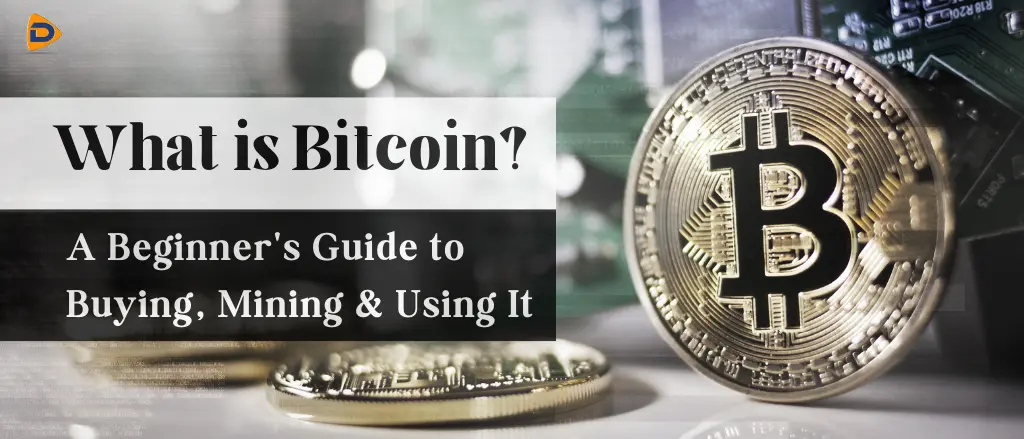 Image display the title - What Is Bitcoin: A Beginner's Guide to Buying, Mining & Using It