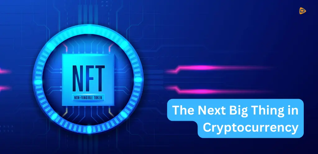 this is a featured image of blog "what us NFTs & how does it works?". the image displays the text "NFTs: The next big thing in cryptocurrency"